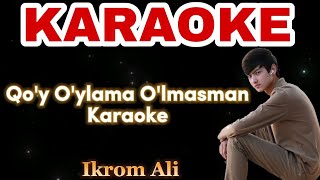 Ikrom Ali - Qo'y O'ylama O'lmasman ( Karaoke ) #karaoke #xiyonat #jonliijro #music #tiktoktrend