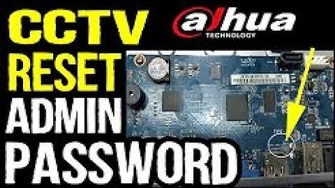 Dahua DVR Hard Reset Without Reset Button | How to Reset Admin Password Dahua DVR/NVR