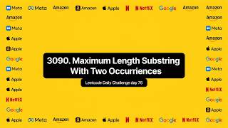 3090 Maximum Length Substring With Two Occurrences