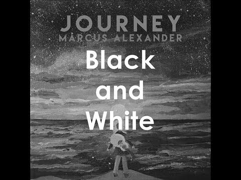 Black And White - Marcus Alexander (Original)(Lyrics)