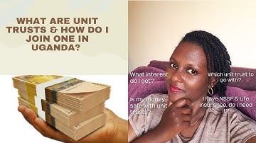 E34: Unit Trust 101: A guide to Investing in unit trusts in Uganda