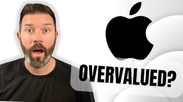 Is Apple Stock Overvalued?