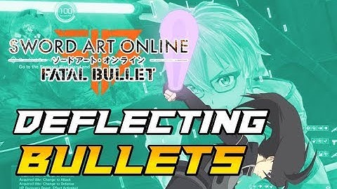 SAO: Fatal Bullet How to Deflect Bullets With Photon Blade
