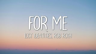 Lost Identities x Rob Roth - For Me (Lyrics)