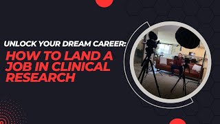 Unlock Your Dream Career: How to Land a Job in Clinical Research