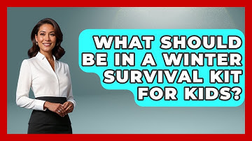 What Should Be In A Winter Survival Kit For Kids? - Weather Watchdog