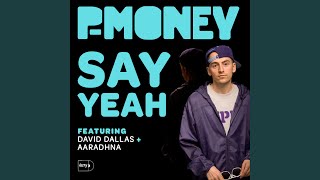 Say Yeah (feat. Aaradhna & David Dallas) (Radio Edit)