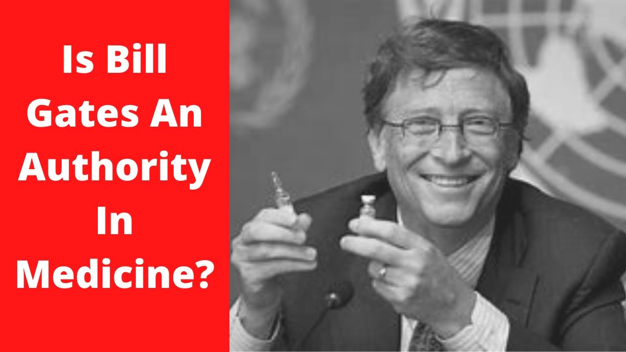 Is Bill Gates an authority in medicine? YouTube