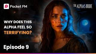 Ep 9 | The Alpha's Bride | Pocket FM