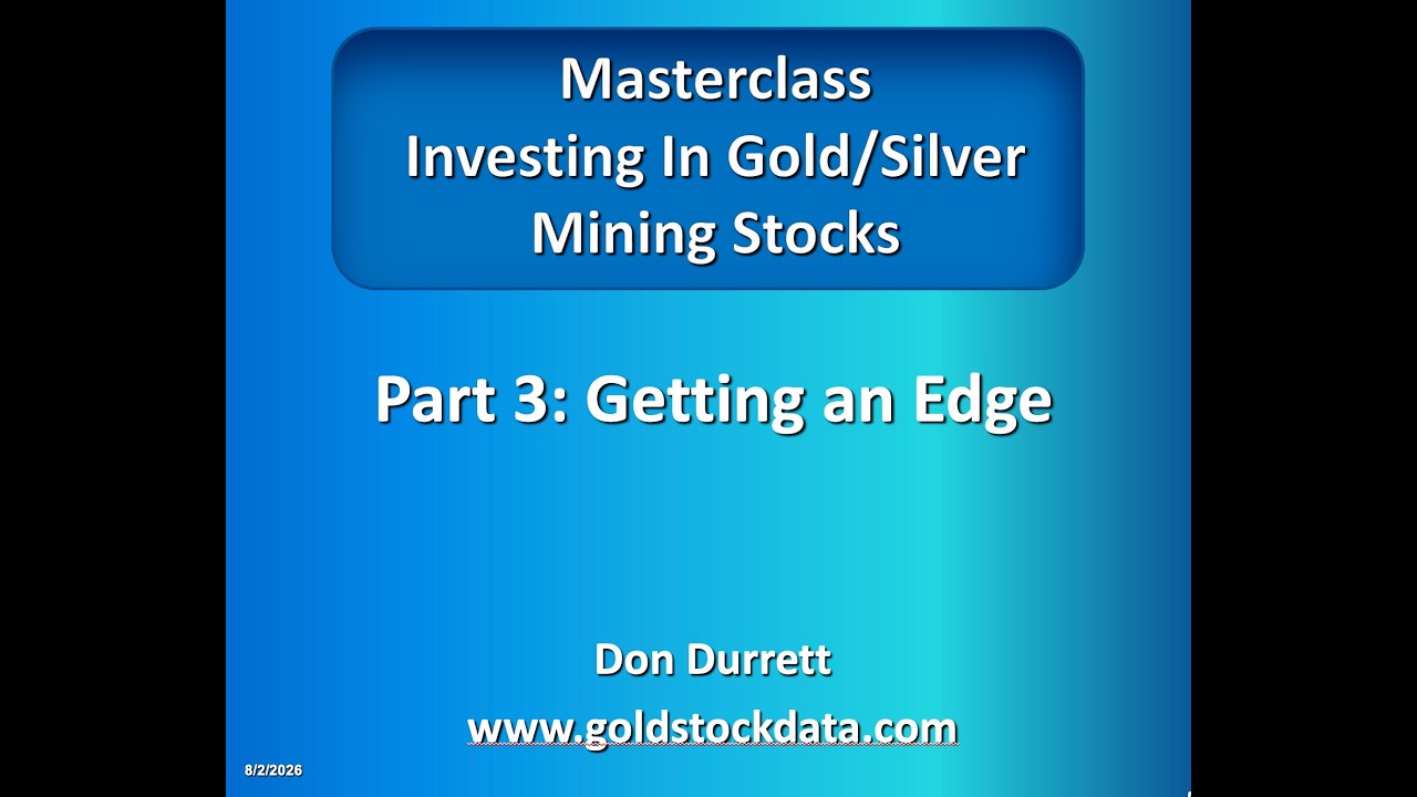 Masterclass: Investing in Gold/Silver Mining Stocks (Part 3)