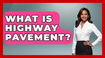 What Is Highway Pavement? - Civil Engineering Explained
