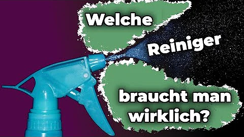 Was braucht man wirklich zum Putzen?