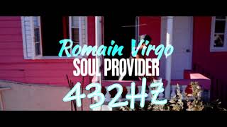 Video thumbnail of "SOUL PROVIDER - [432HZ] - Romain Virgo (Official Audio)"