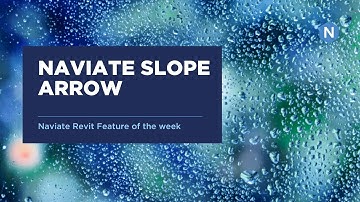 Slope Arrow in Naviate Architecture - Naviate for Revit Feature of the week