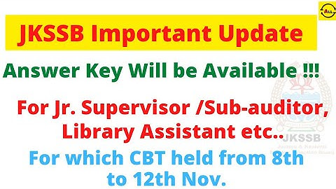 Jkssb Answer key Jr. Supervisor/Sub-auditor, Library Assistant etch will be available | Details....