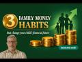 3 Family Money Habits That Will Change Your Child's Financial Future