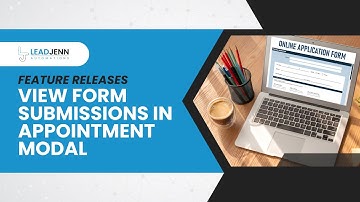 View Form Submissions in Appointment Modal in LeadJenn Automations