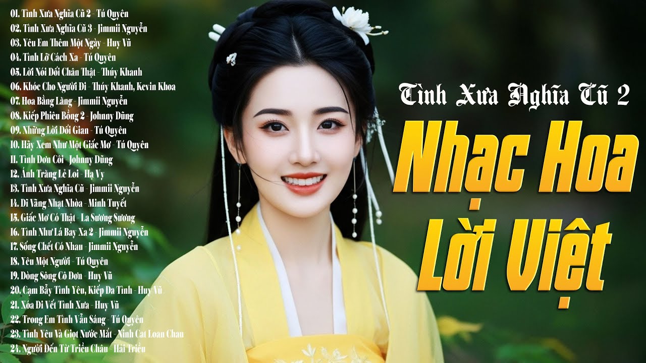 Album NHẠC HOA LỜI VIỆT XƯA Hay Nhất Thời Trẻ Thế Hệ 8X9X Hay Chấn Động - LK Tình Xưa Nghĩa Cũ 2, 3