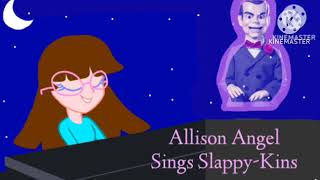 Allison Angel Sings Slappy-Kins