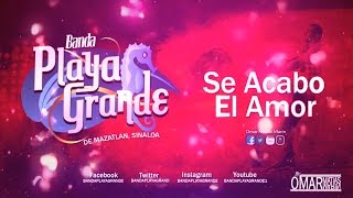 SE ACABO EL AMOR - BANDA PLAYA GRANDE