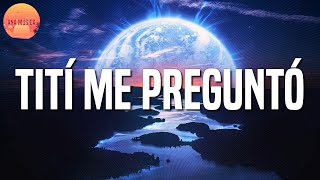  Reggaeton || Bad Bunny - Tití Me Preguntó (Letra\Lyric)