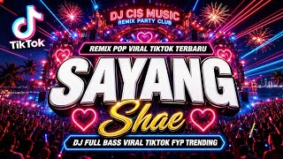 DJ SAYANG - Shae | Remix Full Bass Paling Dicari Nada Wanita 2026