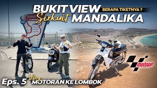 Ep. 5 | HOW TO GET TO THE HILL WITH A VIEW OF MANDALIKA CIRCUIT ‼️ Lombok Motorcycle Vlog Riding ...