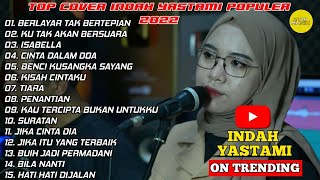 BERLAYAR TAK BERTEPIAN ( ELLA )- INDAH YASTAMI COVER FULL ALBUM TERBARU 2022 - TIARA VIRAL