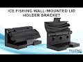 Ice Fishing Wall-Mounted Lid Holder Bracket