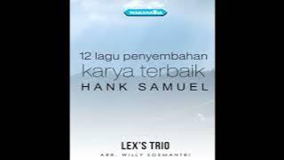 Lex's Trio - Kutaat perintahMu: 12 Lagu penyembahan karya terbaik Hank Samuel (Full album 1995)