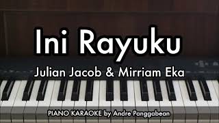 Ini Rayuku - Julian Jacob \u0026 Mirriam Eka | Piano Karaoke by Andre Panggabean