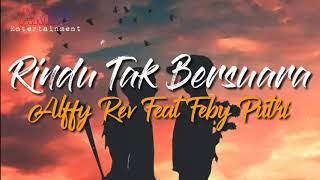 Alffy Rev Feat. Feby Putri – Rindu Tak Bersuara | Official Lyric Video