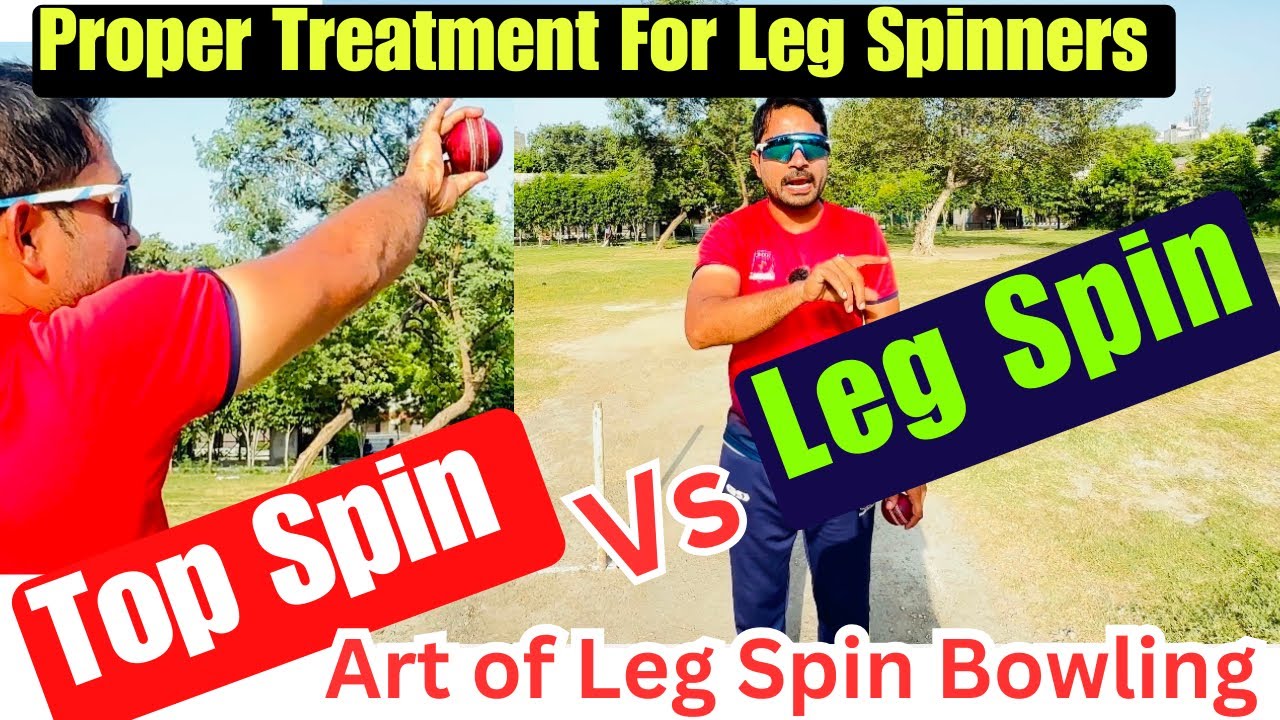 Top Spin vs Leg Spin ! Perfect Top Spin ball कैसे सीखें ? How to bowl Top Spin in Cricket YouTube