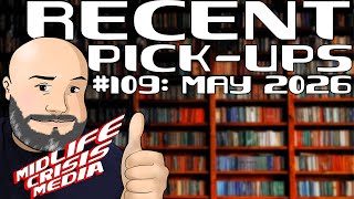 Recent Pick-Ups #109: May 2026