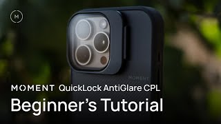 Moment CPL QuickLock Filter for iPhone | Ultimate Starter's Guide