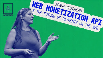 Ioana Chiorean - Web Monetization API & the Future of Payments on the Web