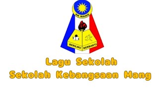 Lagu sekolah SK Mang - BERILMU BERBAKTI