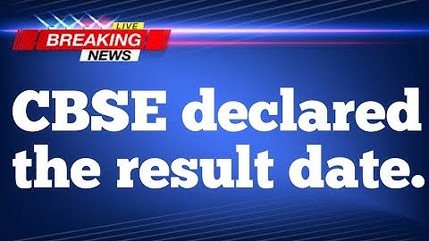 CBSE CLASS 10th and 12th Result Declared Date 2022/CBSE Result Latest News Today