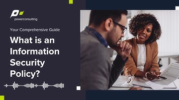 What is an Information Security Policy? A Comprehensive Guide for Businesses