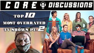 Most Overrated TV Shows Part 2 | Core Discussions