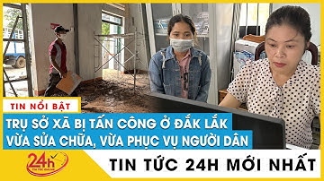 Cuộc sống người dân huyện Cư Kuin sau vụ tấn công trụ sở xã ở Đắk Lắk đã trở lại bình thường | TV24h