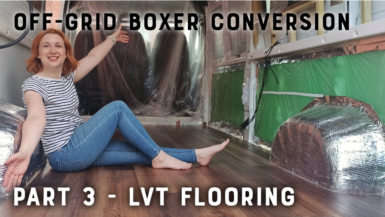 DIY Camper Van Conversion - Laying Floating LVP LVT Vinyl Plank