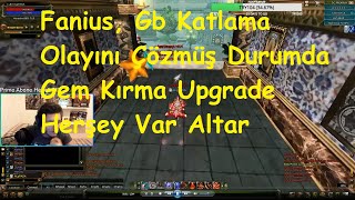 Fanius Altarda Para Nasıl Katlanır Ders Veriyor, Gem Kırma Upgrade Knight Online