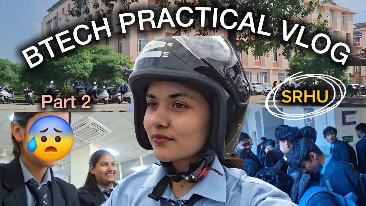 B-Tech Practical Vlog (Part 2) || Engineering Student Life|| SRHU📍|| Dehradun 