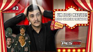 UM JOGO MUITO LOUCO! #3 - MODO CARREIRA TREINADOR CORINTHIANS PES 2013 | CANAL DO BIEL MARIA