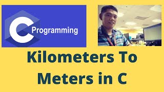 Kilometers To Meters in C