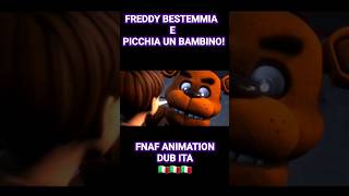 Freddy Bestemmia E Picchia Un Bambino Fnaf Animation Dub Ita