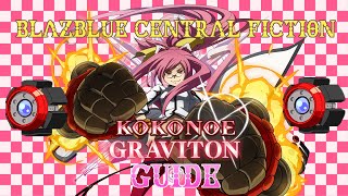 BlazBlue: Central Fiction Ver. 2.0 - The Kokonoe Graviton Guide