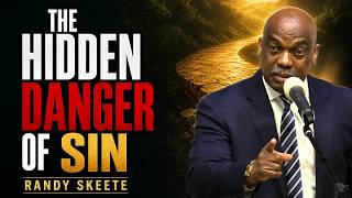 The Hidden Danger of Sin | Randy Skeete