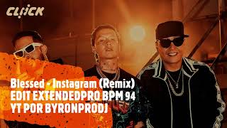 Blessed   Instagram Remix EDIT EXTENDEDPRO BPM 94  YT POR BYRONPRODJ